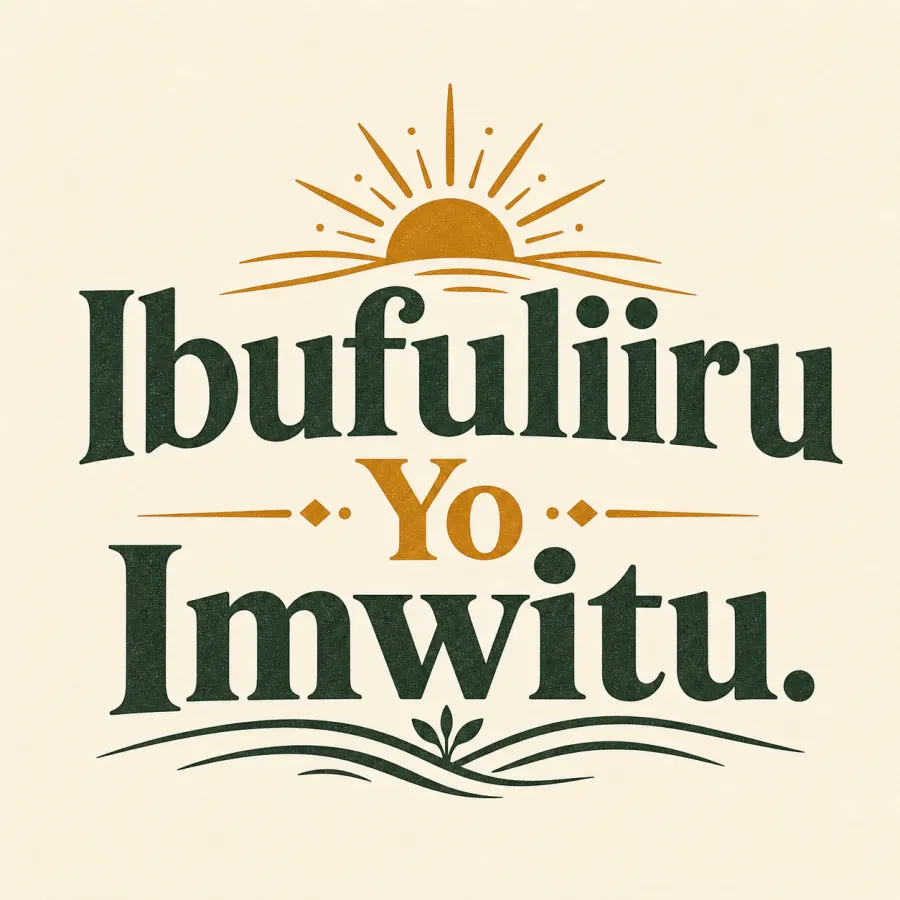Ibufuliiru motherland artwork with the phrase Ibufuliiru Yo Imwitu, a sun mark, and green and amber lettering.
